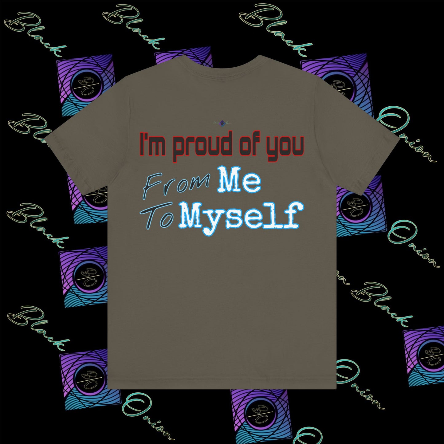 BlackOnion 'I'm Proud of You! From Me , to Myself' T-Shirt with Workout Motif V2 🫵🔥💪