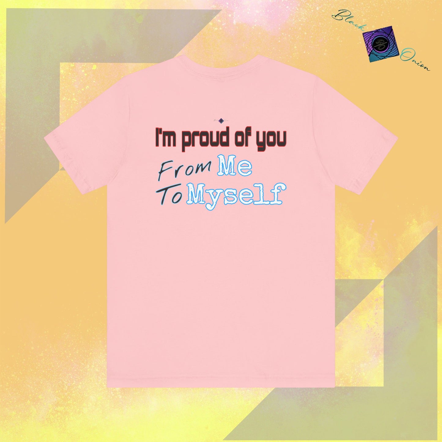 BlackOnion T-Shirt with Workout Motif V4 ‘I'm Proud of You! From Me , to Myself' 🫵🔥💪