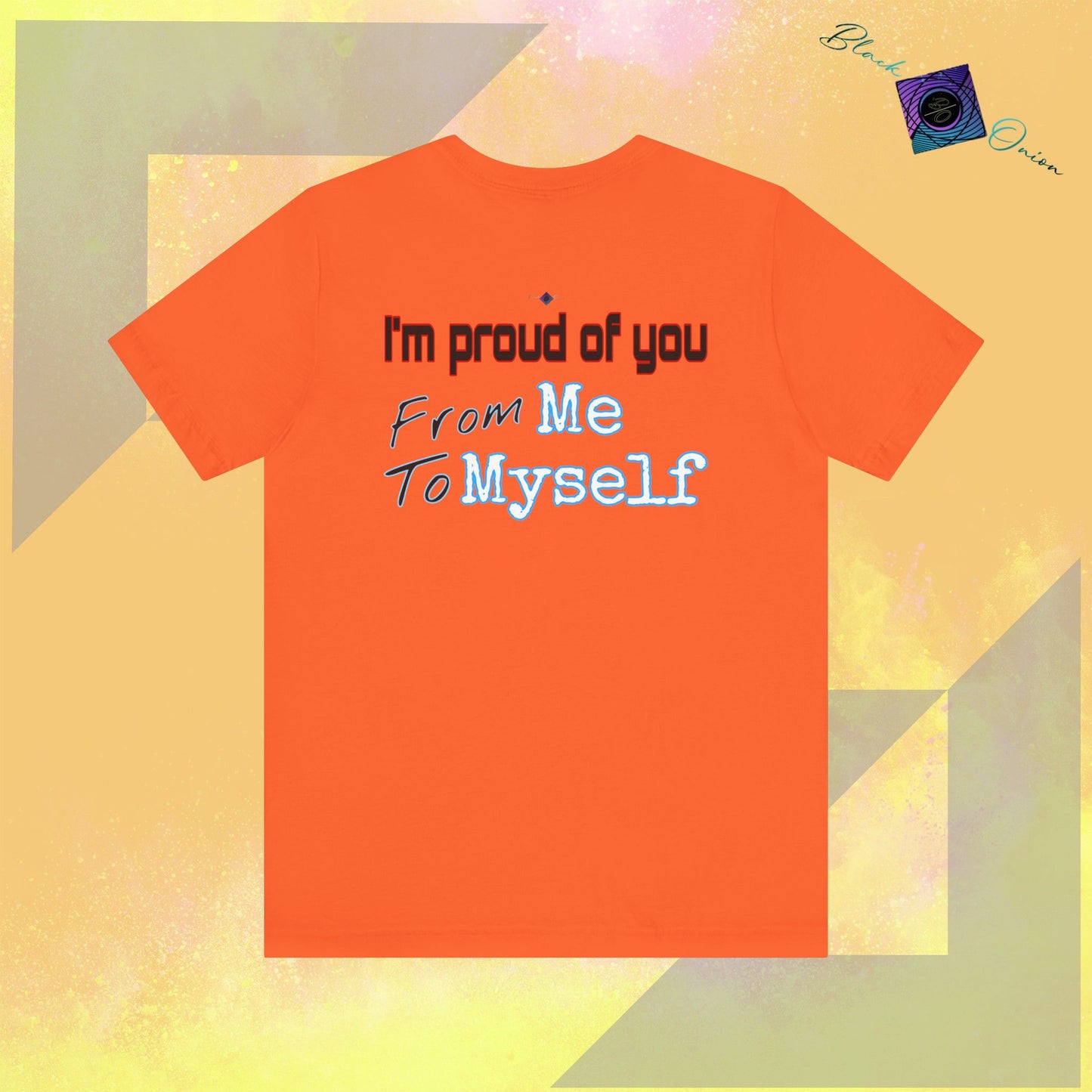 BlackOnion T-Shirt with Workout Motif V4 ‘I'm Proud of You! From Me , to Myself' 🫵🔥💪