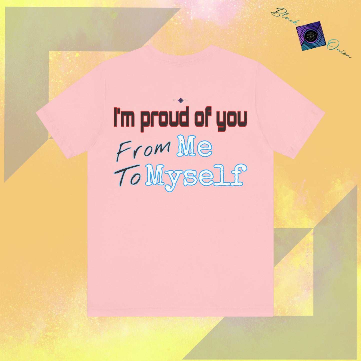 BlackOnion T-Shirt with Workout Motif V3 ‘ I'm Proud of You! From Me , to Myself'💪🔥🫵