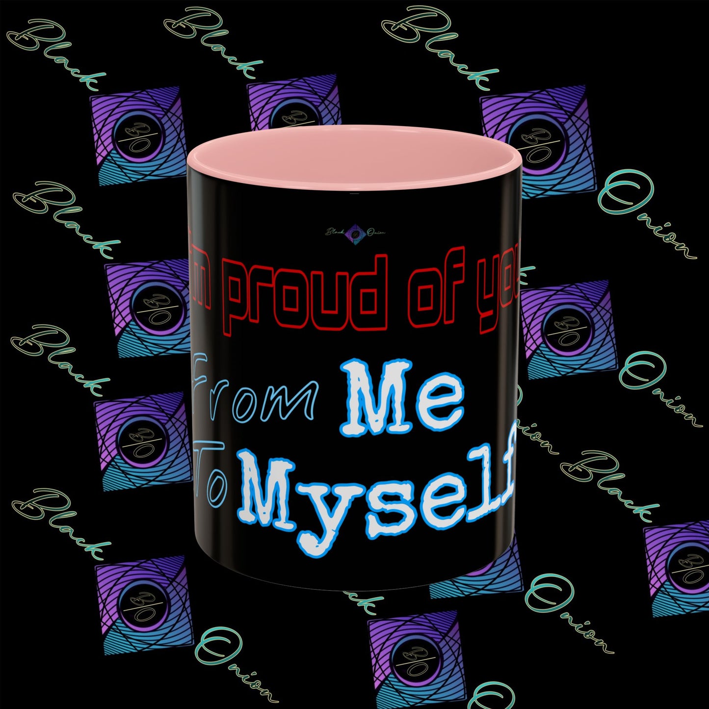 BlackOnion Coffee Mug - 11oz with ‘I’m proud of you’🔥💪🫵