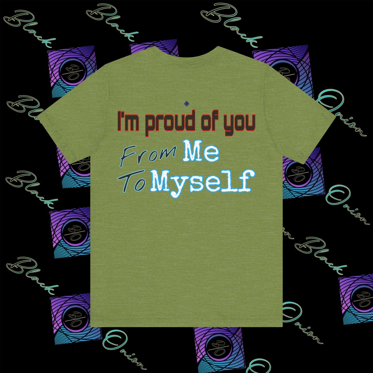 BlackOnion 'I'm Proud of You! From Me , to Myself' T-Shirt with Workout Motif V2 🫵🔥💪