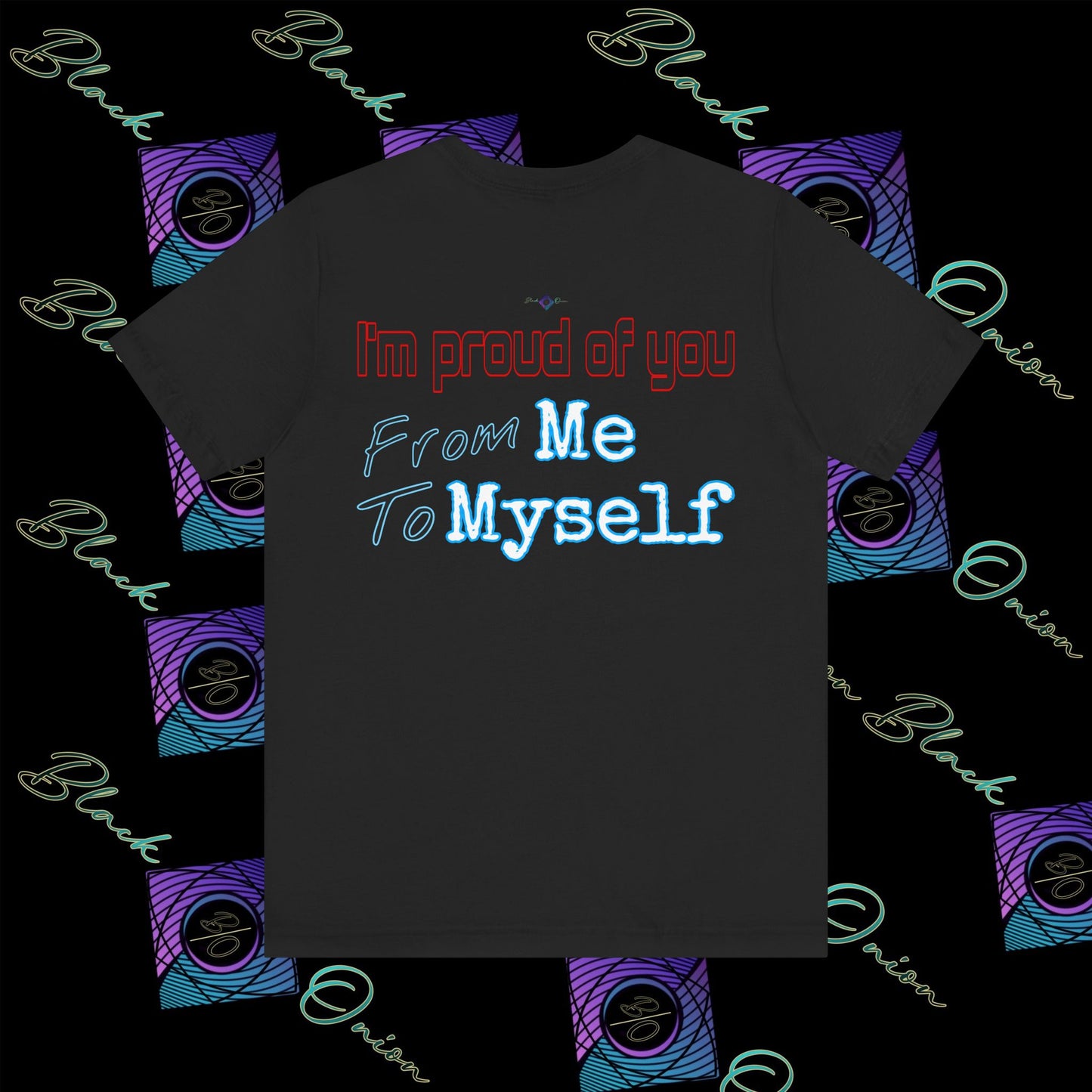 BlackOnion 'I'm Proud of You! From Me , to Myself' T-Shirt with Workout Motif 🫵🔥💪
