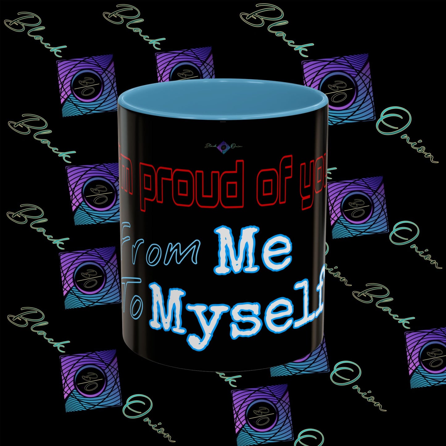 BlackOnion Coffee Mug - 11oz with ‘I’m proud of you’🔥💪🫵