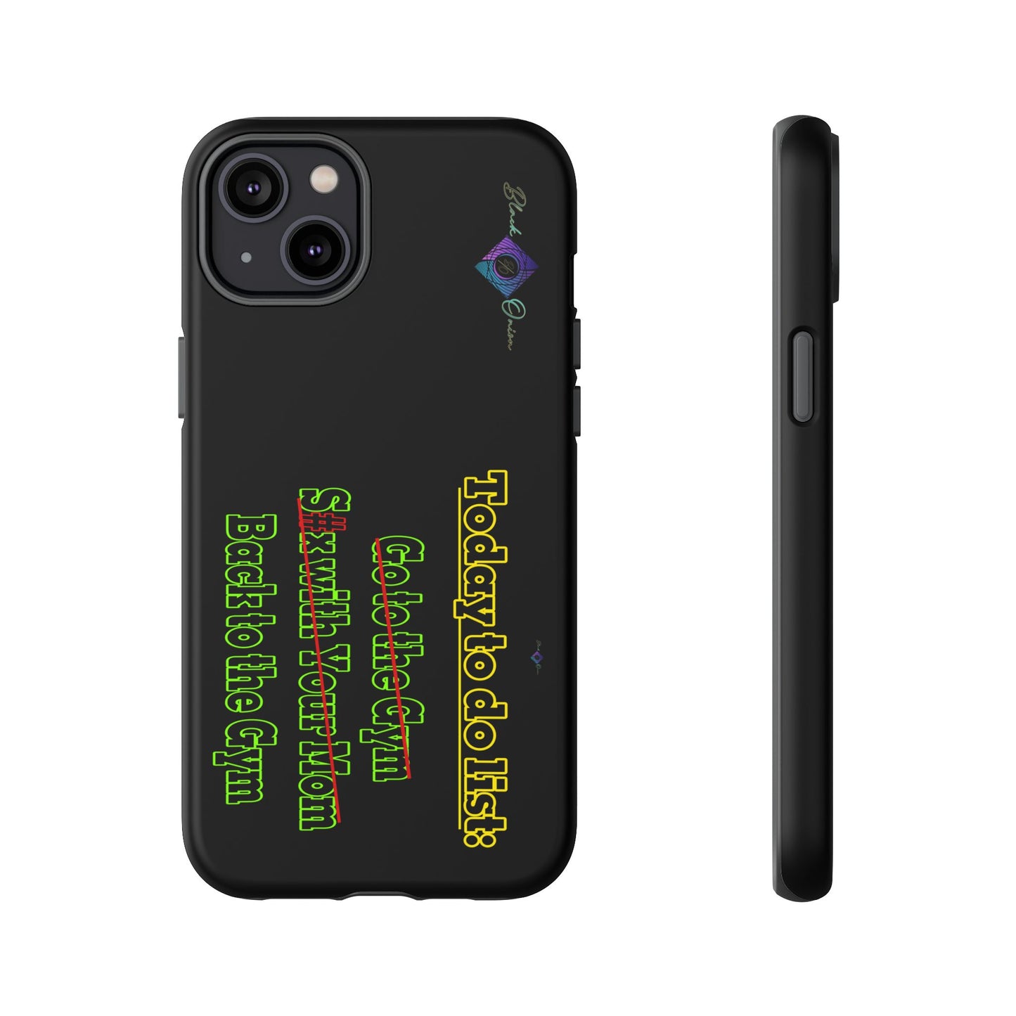 BlackOnion Brand New Phone Case - with Motivational Workout Motif’Today To Do List V2 ‘💪🔥🫵