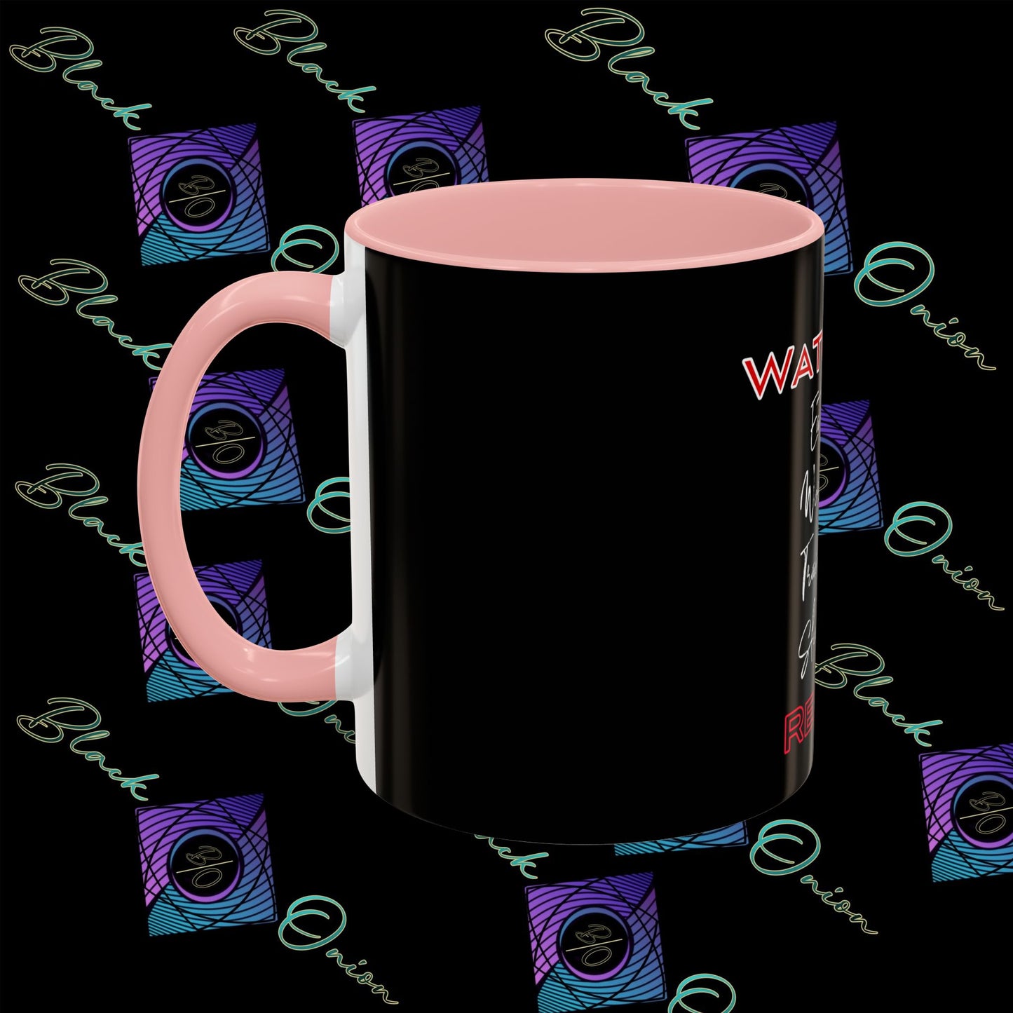 BlackOnion Coffee Mug - 11oz with ‘Watch Me’🔥💪🫵
