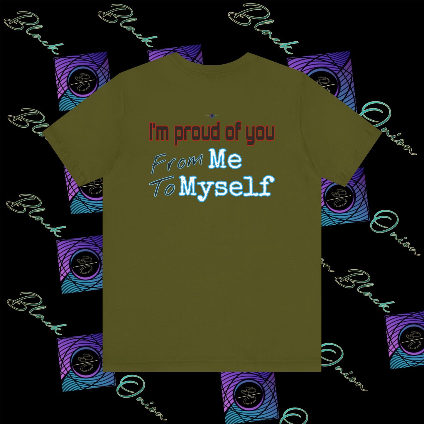 BlackOnion 'I'm Proud of You! From Me , to Myself' T-Shirt with Workout Motif V4 🫵🔥💪