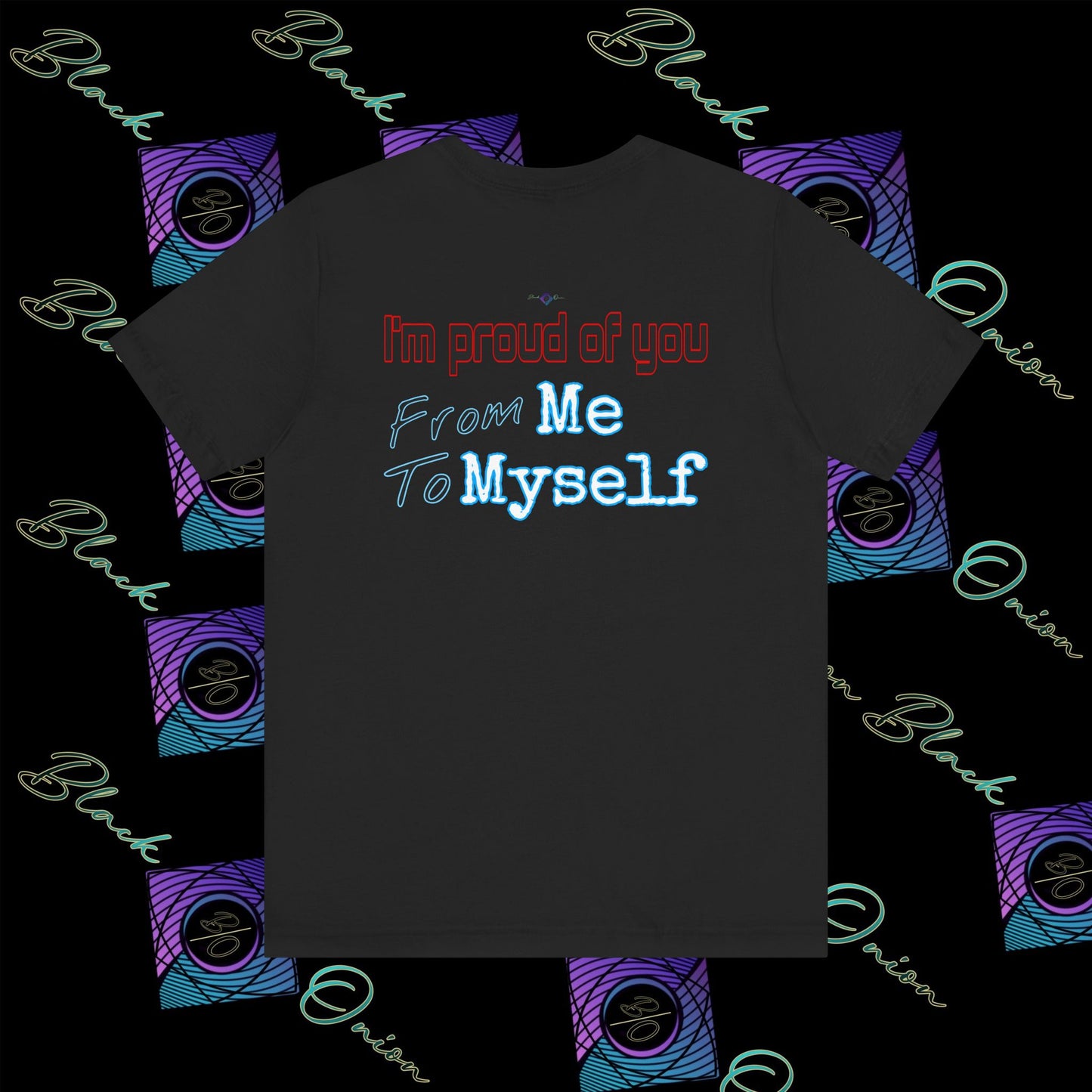 BlackOnion 'I'm Proud of You! From Me , to Myself' T-Shirt with Workout Motif V4 🫵🔥💪