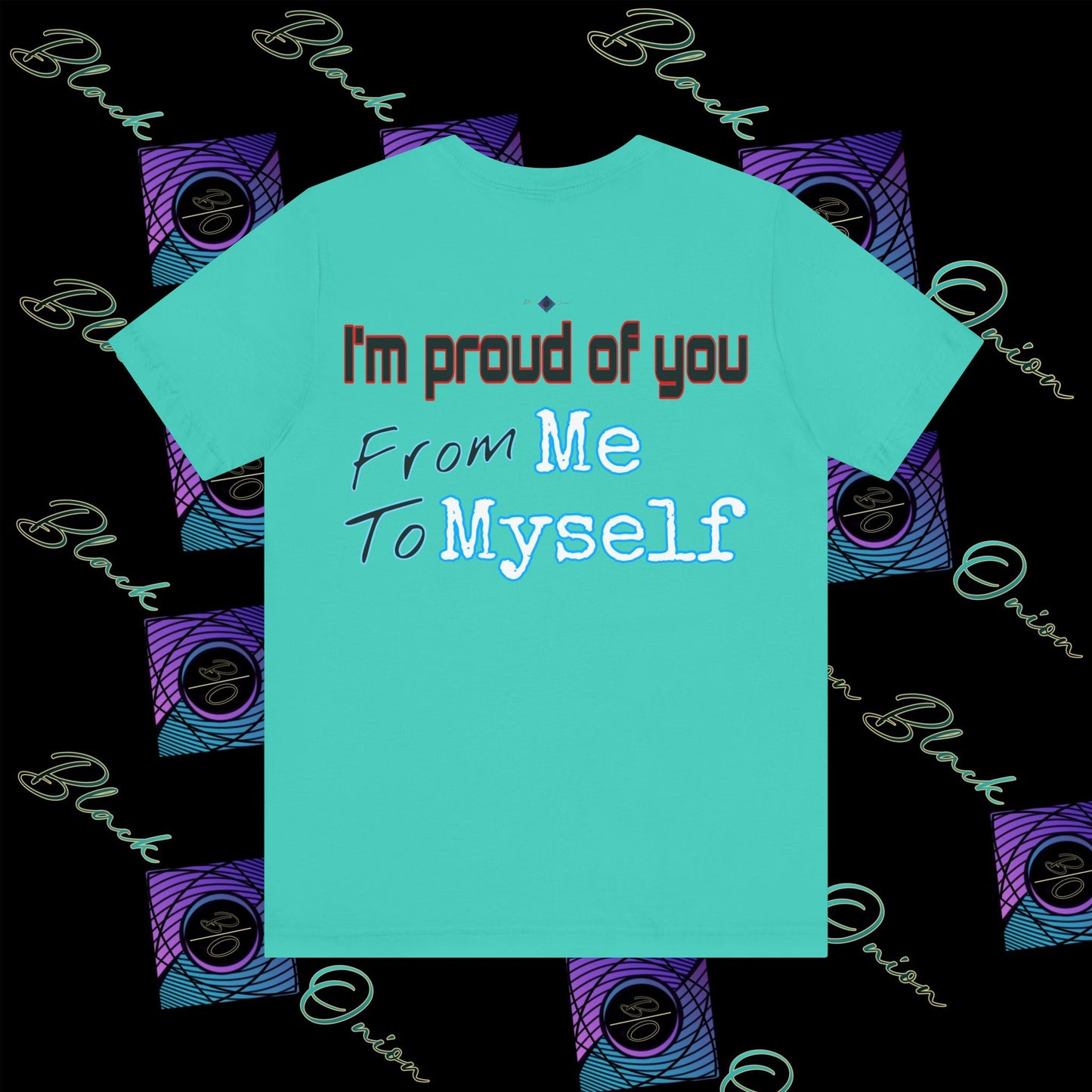 BlackOnion 'I'm Proud of You! From Me , to Myself' T-Shirt with Workout Motif V3 🫵🔥💪