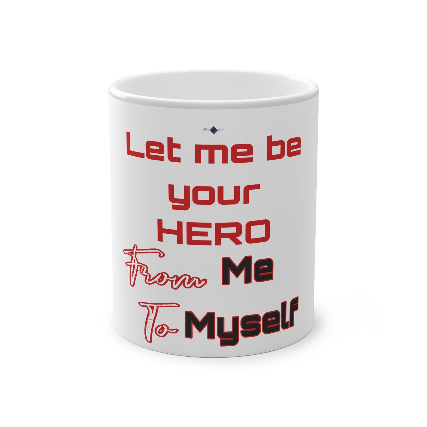 B/O Color Changing Mug with Motif ‘Let me be your Hero ’ 💪🔥🫵