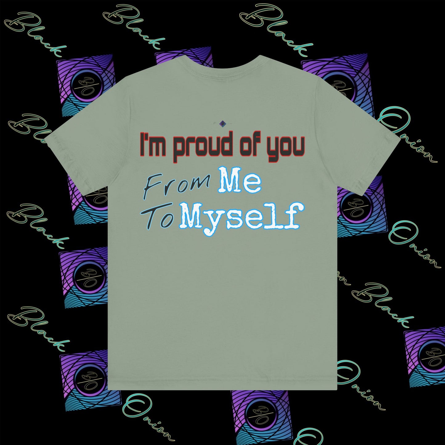 BlackOnion 'I'm Proud of You! From Me , to Myself' T-Shirt with Workout Motif V3 🫵🔥💪