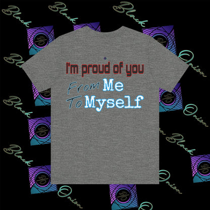 BlackOnion 'I'm Proud of You! From Me , to Myself' T-Shirt with Workout Motif  V2 🫵🔥💪