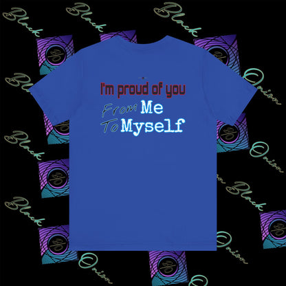 BlackOnion 'I'm Proud of You! From Me , to Myself' T-Shirt with Workout Motif V4 🫵🔥💪