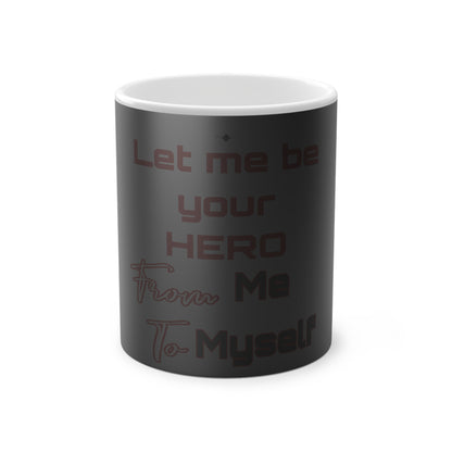 B/O Color Changing Mug with Motif ‘Let me be your Hero ’ 💪🔥🫵