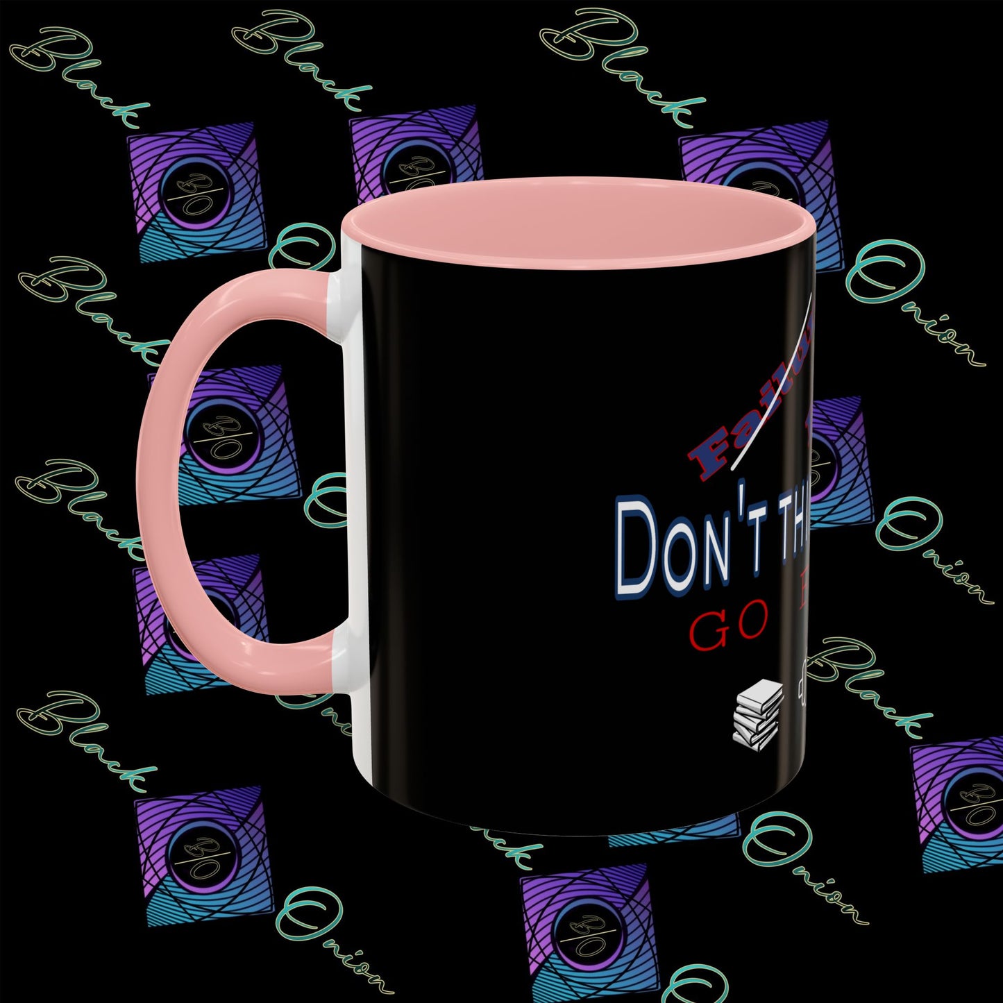 BlackOnion Coffee Mug - 11oz with ‘Don’t think about it’🔥💪🫵
