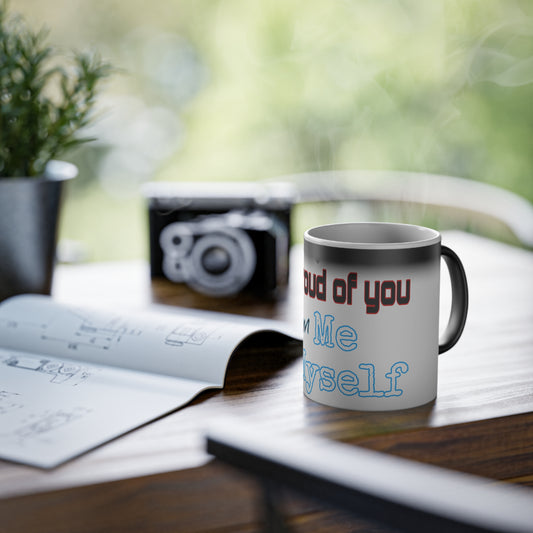 B/O Color Changing Mug with Motif ‘I’m proud of you’ 💪🔥🫵