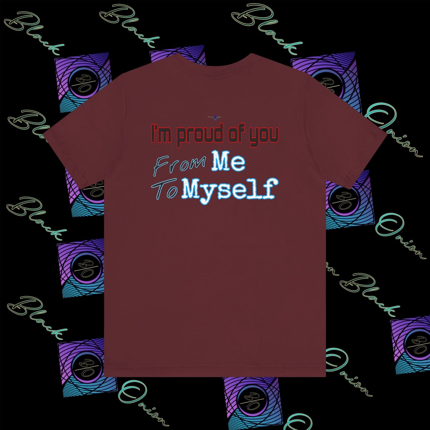 BlackOnion 'I'm Proud of You! From Me , to Myself' T-Shirt with Workout Motif V4 🫵🔥💪