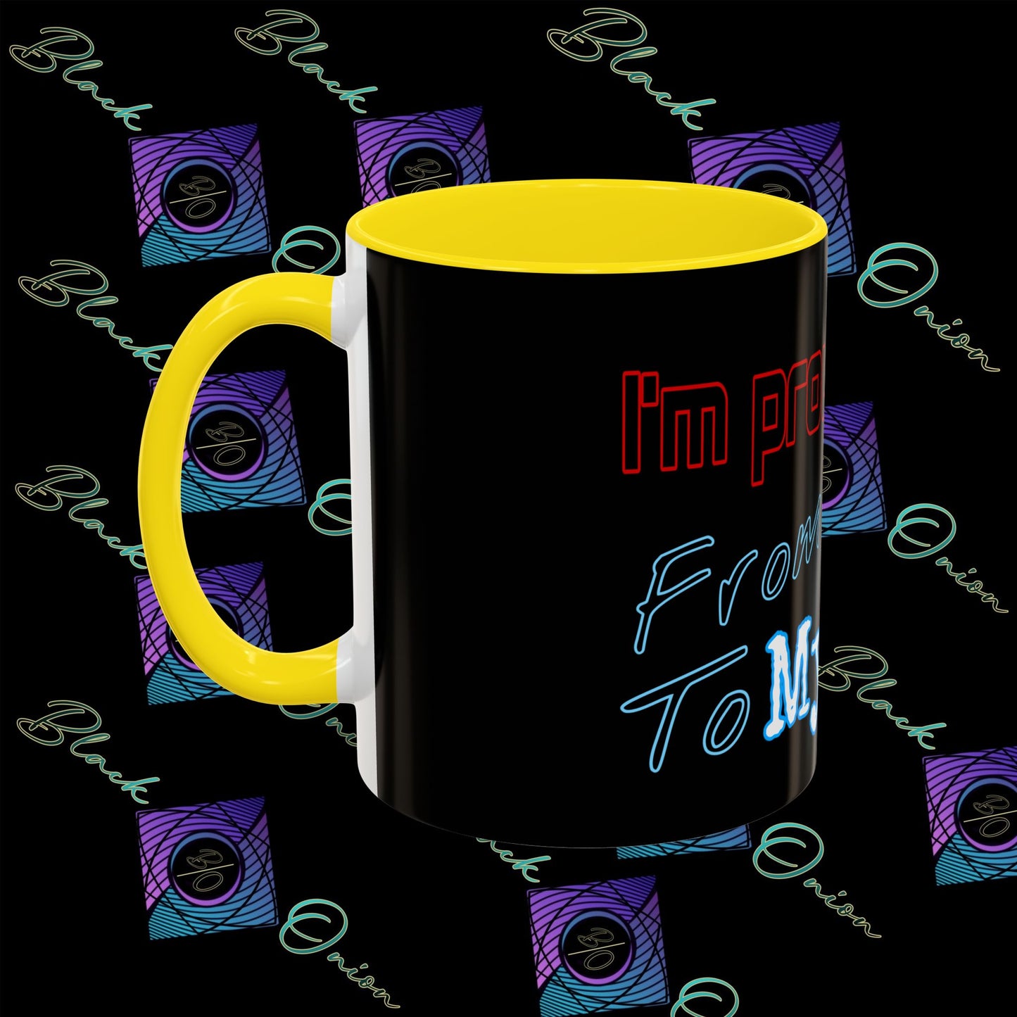 BlackOnion Coffee Mug - 11oz with ‘I’m proud of you’🔥💪🫵