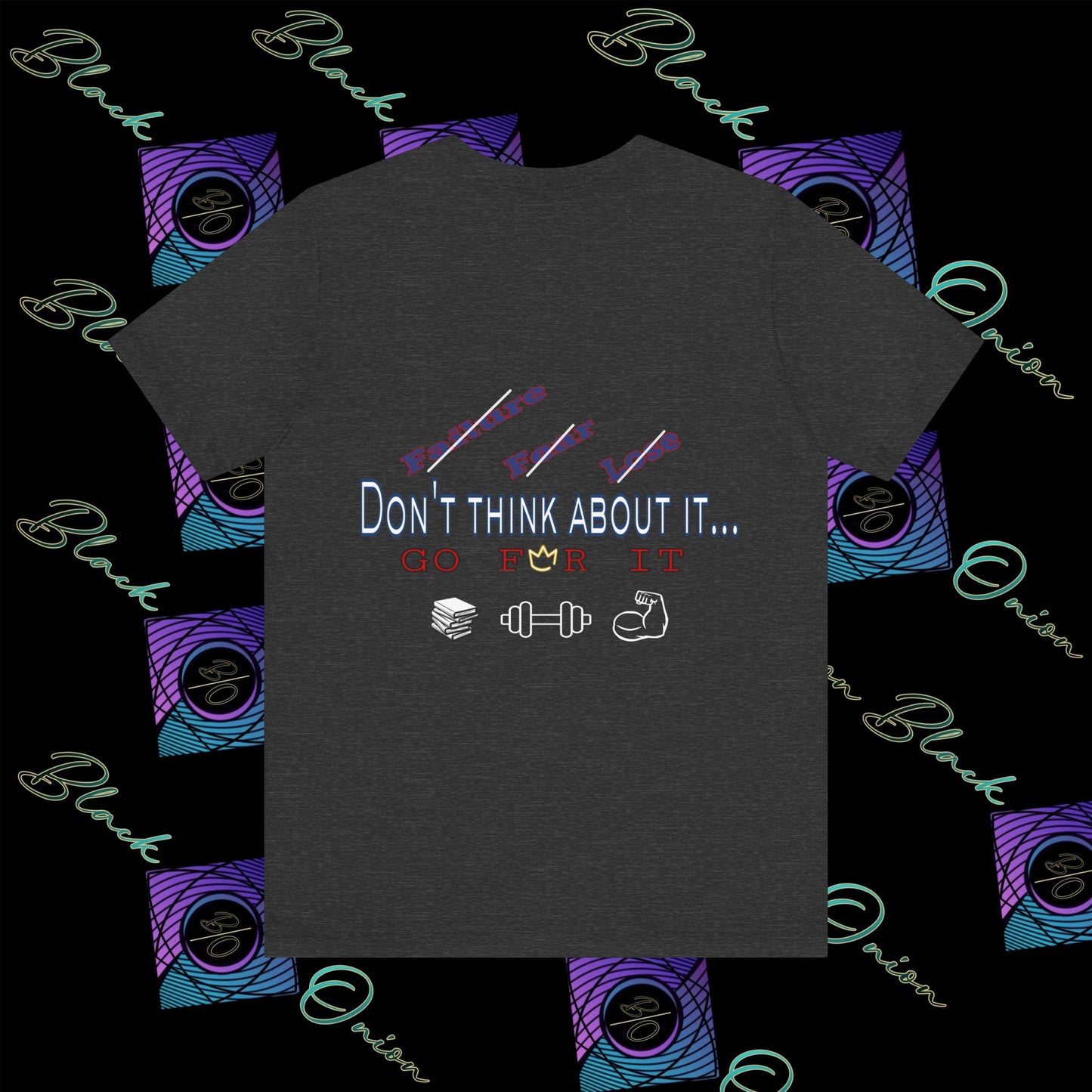 BlackOnion T-Shirt with Workout Motif “Don't Think About It, Go For It!” V2 💪🔥🫵