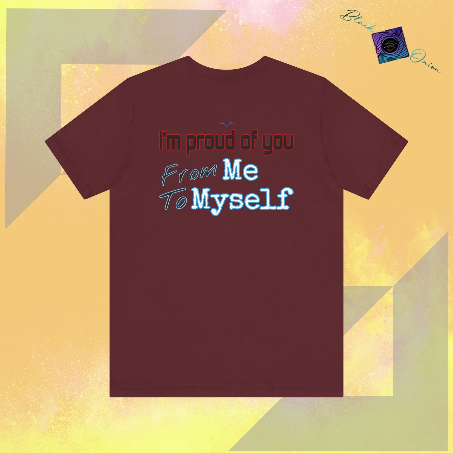 BlackOnion T-Shirt with Workout Motif V4 ‘I'm Proud of You! From Me , to Myself' 🫵🔥💪