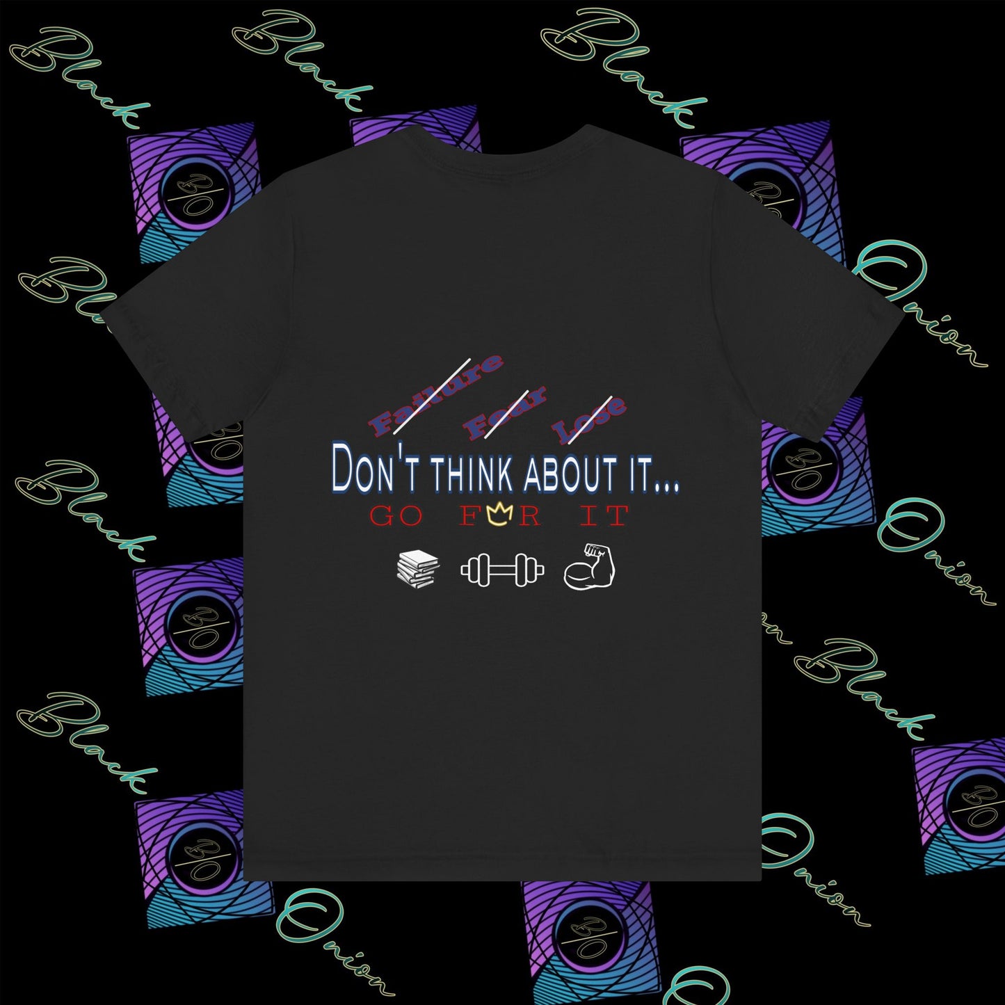 BlackOnion T-Shirt with Workout Motif “Don't Think About It, Go For It!” V2 💪🔥🫵