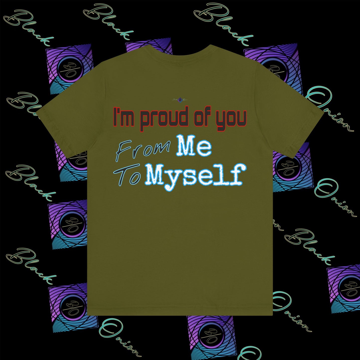 BlackOnion 'I'm Proud of You! From Me , to Myself' T-Shirt with Workout Motif  V2 🫵🔥💪