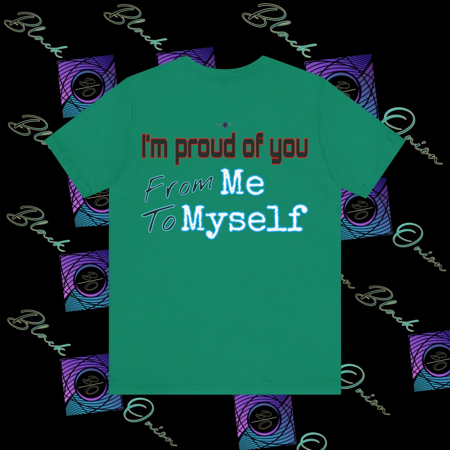BlackOnion 'I'm Proud of You! From Me , to Myself' T-Shirt with Workout Motif  V2 🫵🔥💪