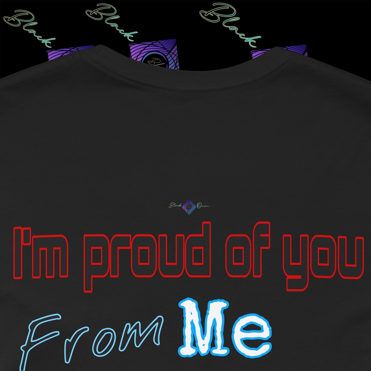 BlackOnion 'I'm Proud of You! From Me , to Myself' T-Shirt with Workout Motif V4 🫵🔥💪