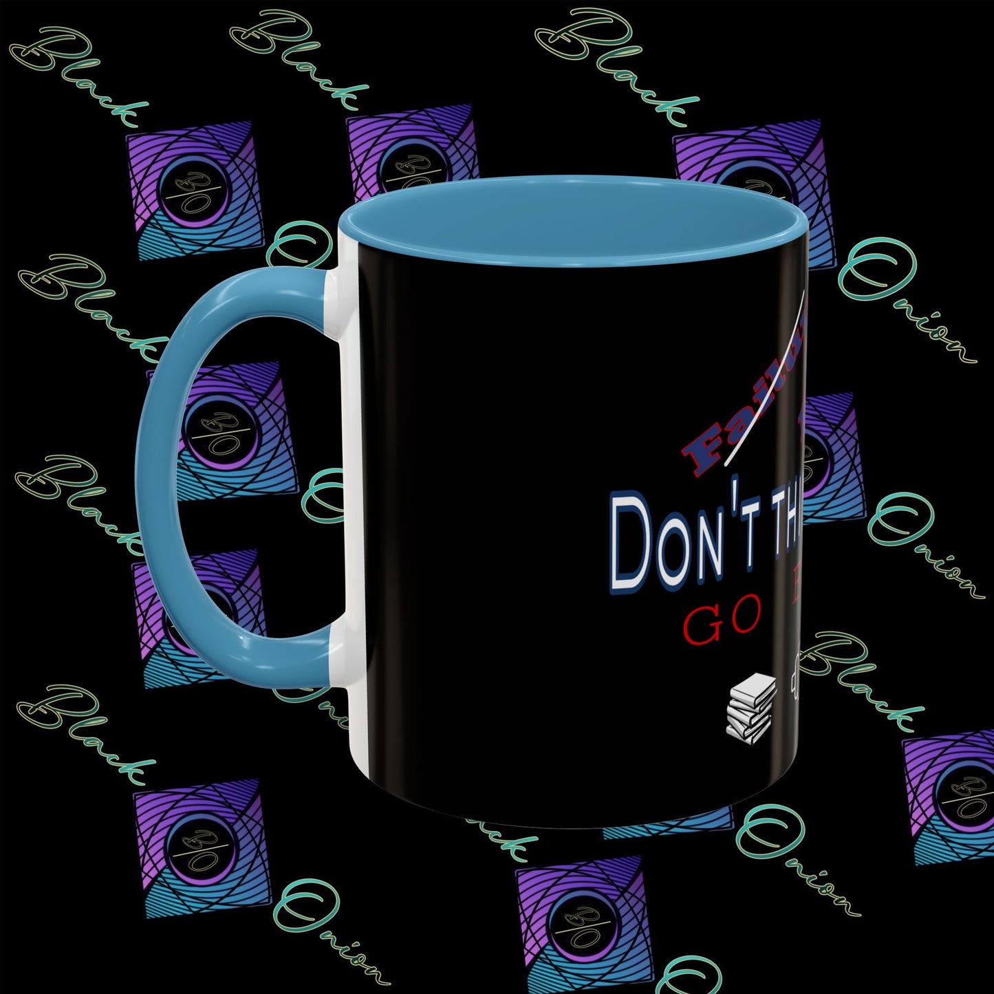 BlackOnion Coffee Mug - 11oz with ‘Don’t think about it’🔥💪🫵