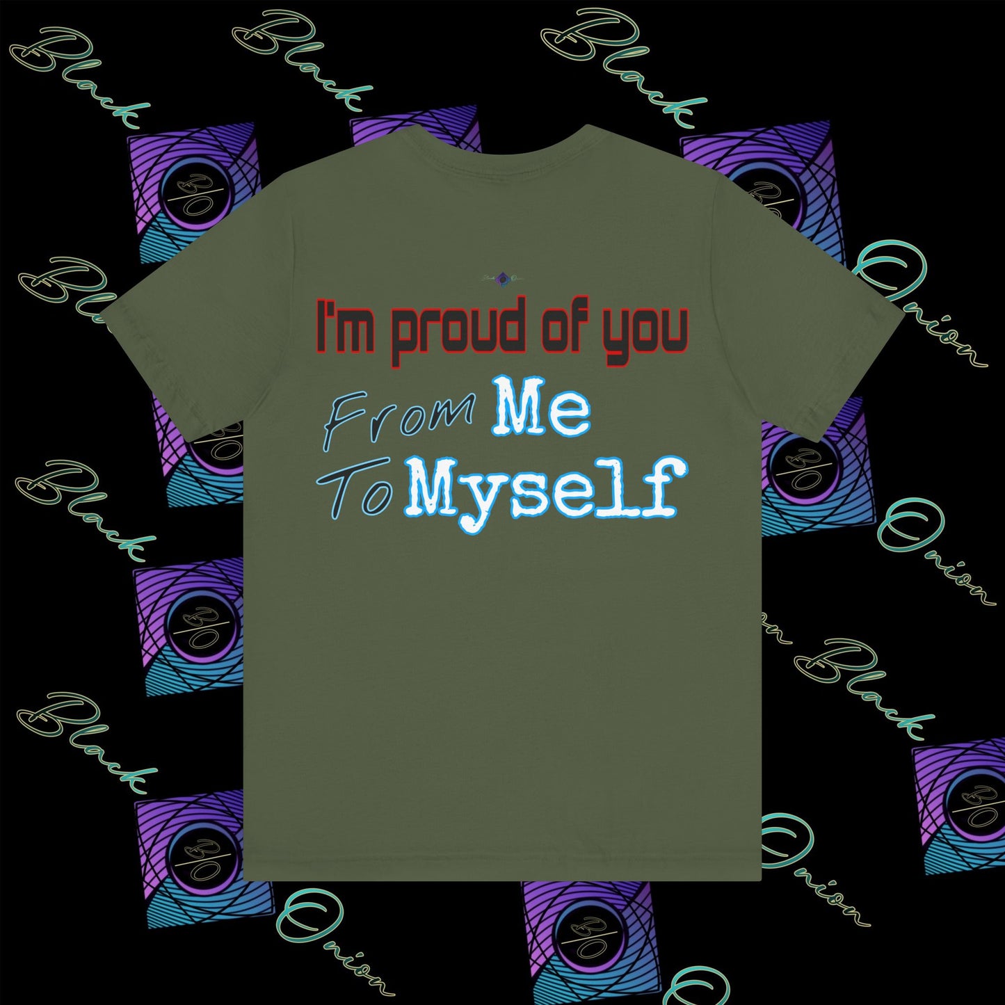 BlackOnion 'I'm Proud of You! From Me , to Myself' T-Shirt with Workout Motif  V2 🫵🔥💪