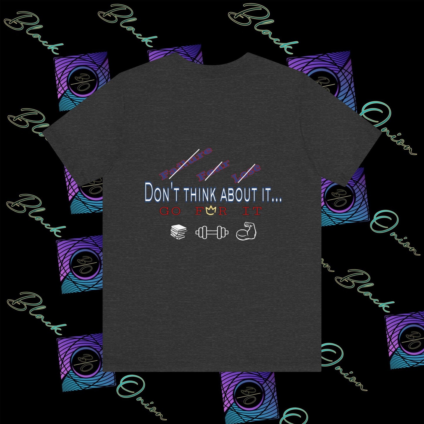 BlackOnion T-Shirt with Workout Motif “Don't Think About It, Go For It!” 💪🔥🫵