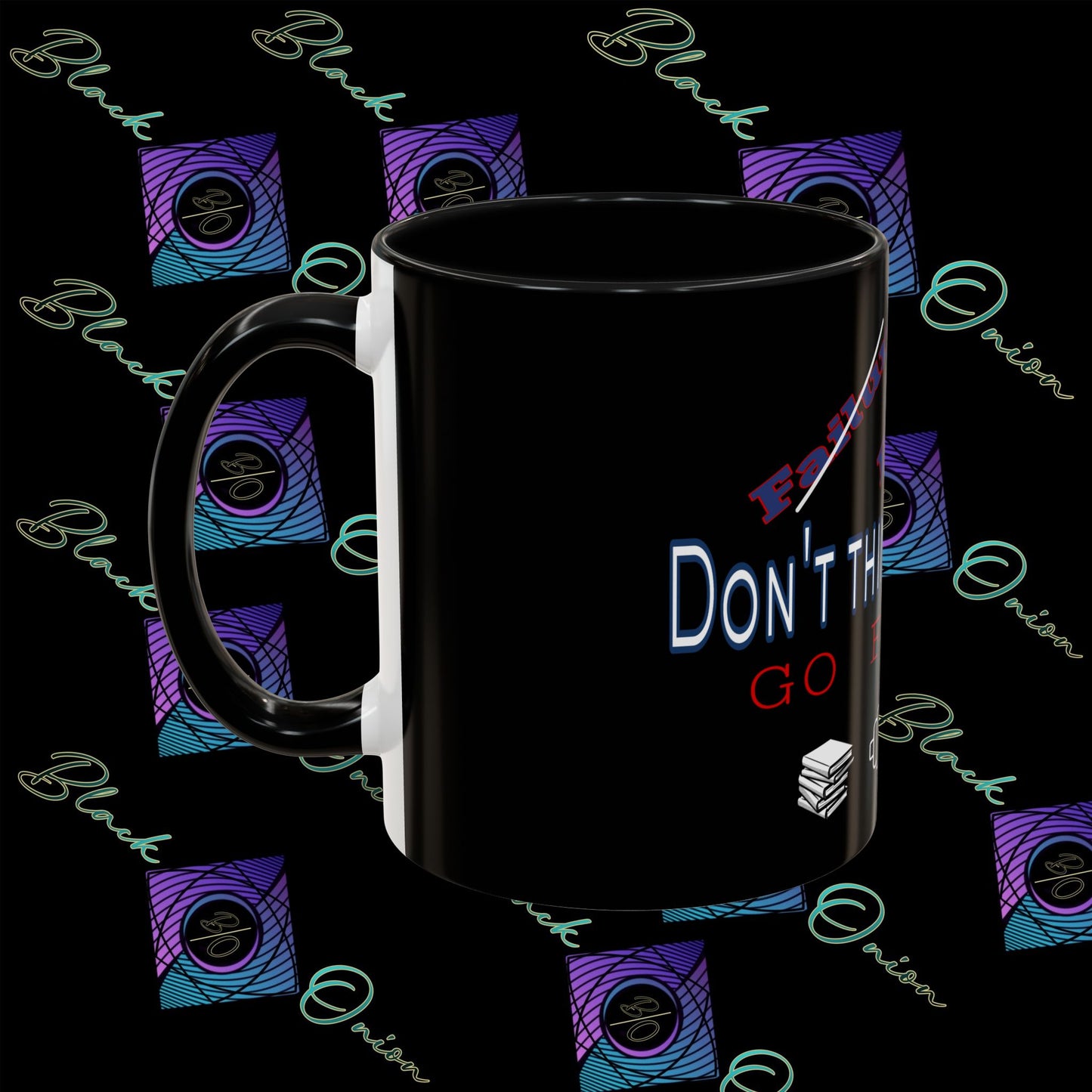 BlackOnion Coffee Mug - 11oz with ‘Don’t think about it’🔥💪🫵