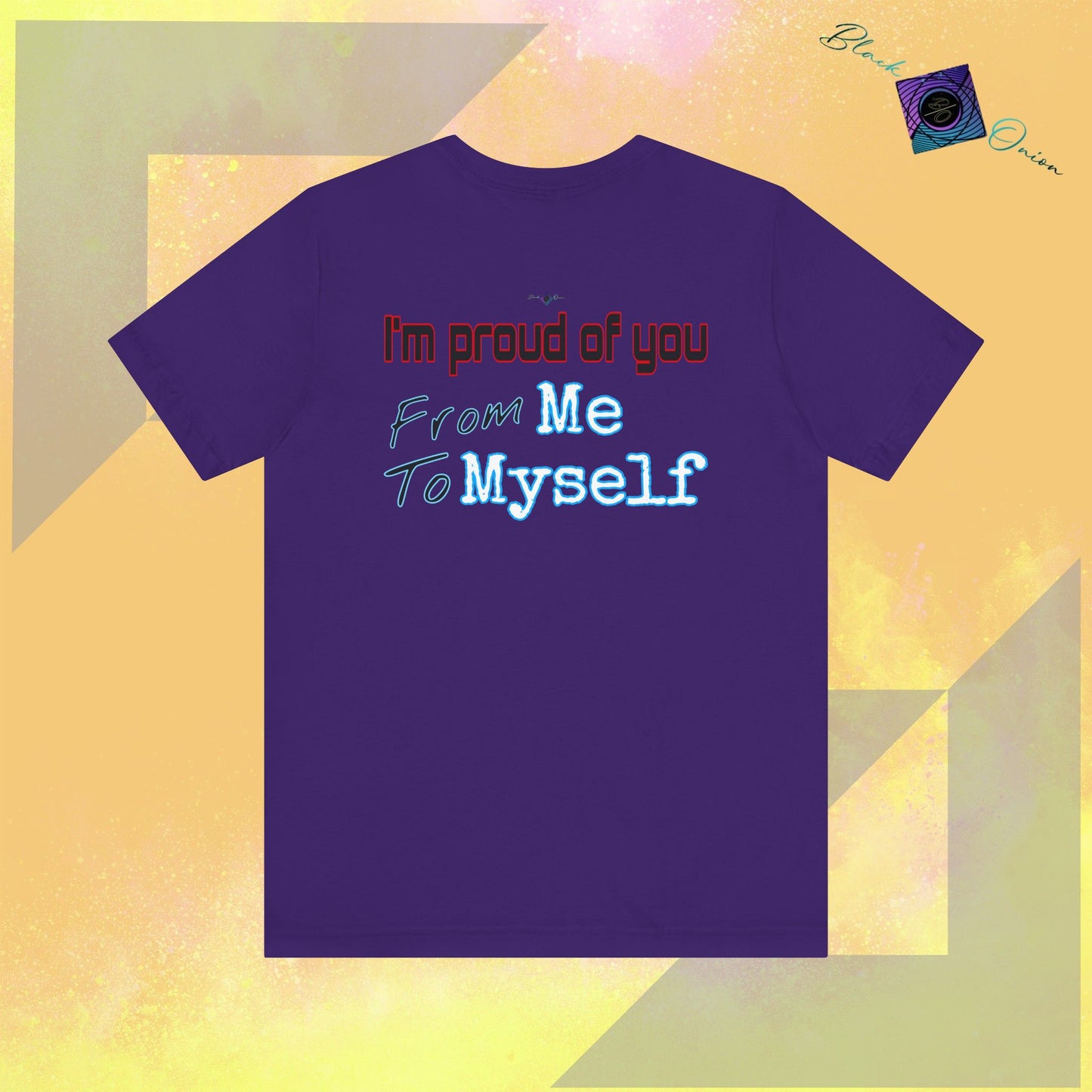BlackOnion T-Shirt with Workout Motif V4 ‘I'm Proud of You! From Me , to Myself' 🫵🔥💪