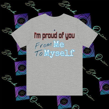 BlackOnion 'I'm Proud of You! From Me , to Myself' T-Shirt with Workout Motif  V2 🫵🔥💪